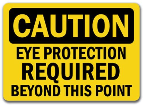 Caution Sign - Eye Protection Required Beyond This Point - 10